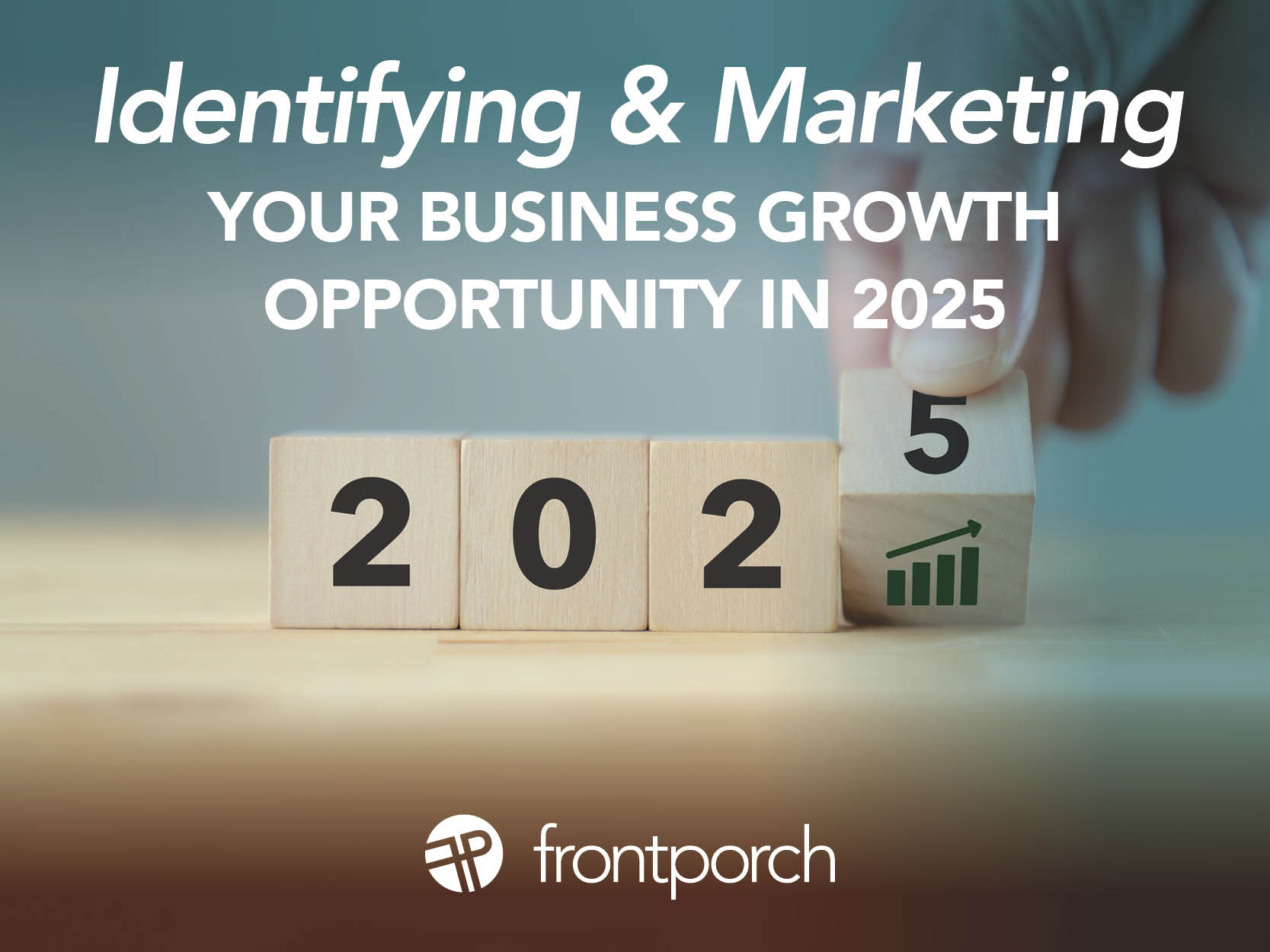 Identifying and Marketing Your Business Growth Opportunity in 2025